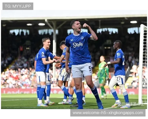 埃弗顿后防数据改善,主帅战术得到认可,埃弗顿 后卫 埃弗顿后防数据改善,主帅战术得到认可,埃弗顿 后卫